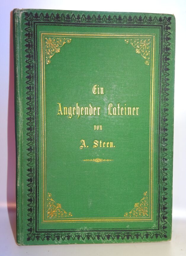 A.Steen: Ein angehender Lateiner aus dem 16. Jahrhundert. Perthes-Verlag 1880