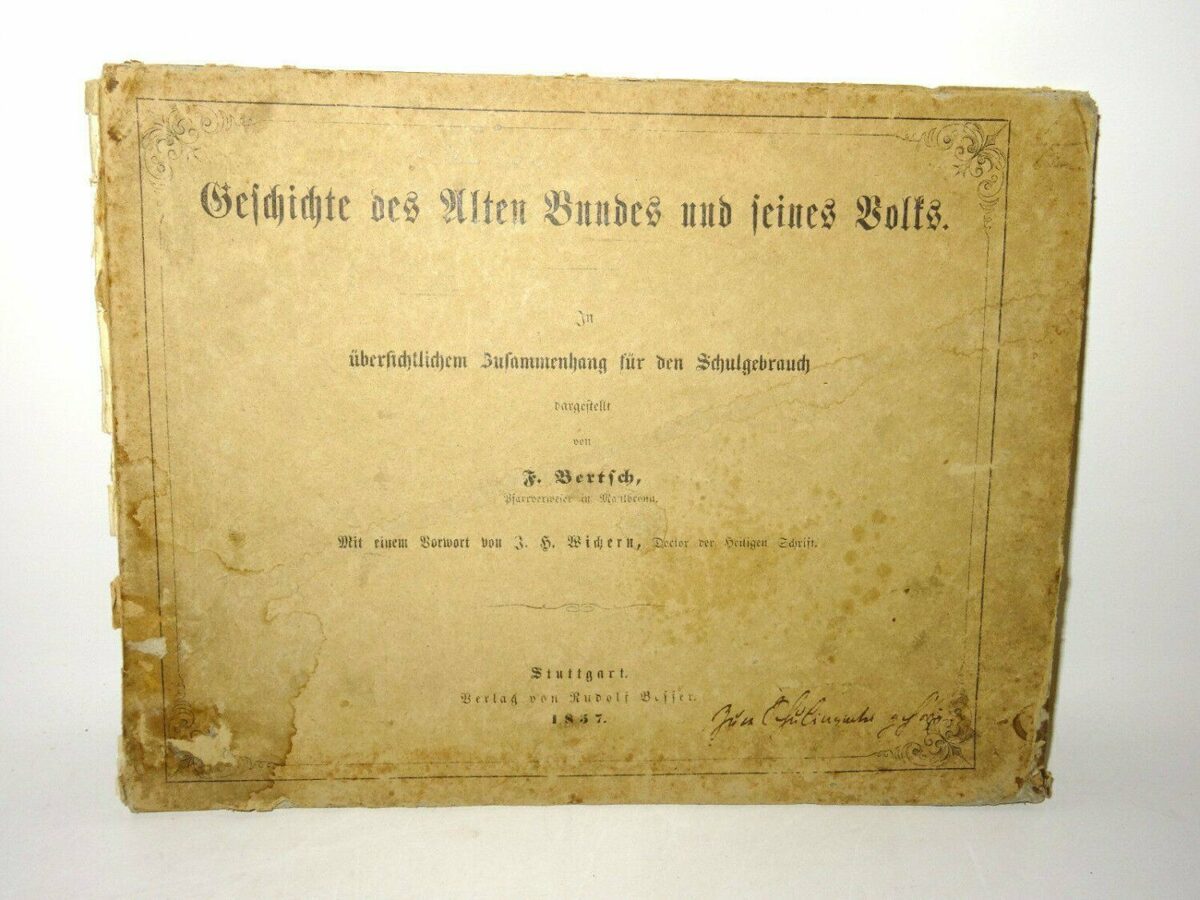 F. Bertsch Geschichte des Alten Bundes und seines Volks. Rudolf Besser 1857