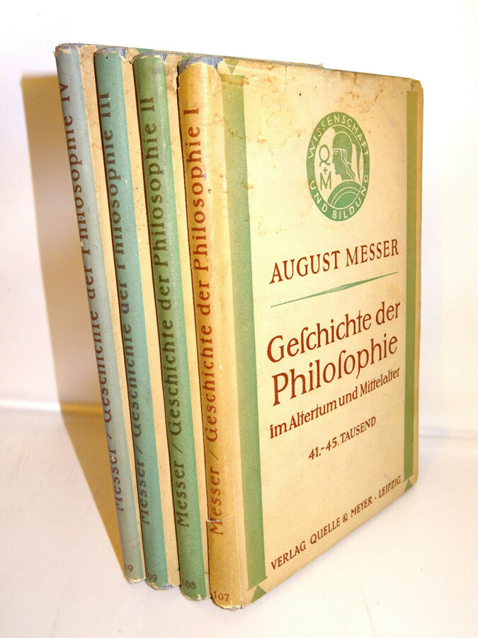 August Messer: Geschichte der Philosophie I,II,III,IV. Quelle & Meyer 1932/1935