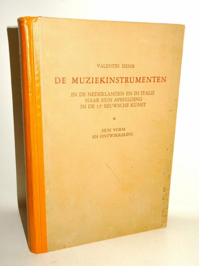 Valentin Denis: De Muziekinstrumenten In de Nederlanden en in Italie. 1944