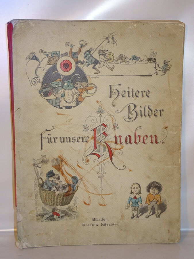 Heitere Bilder für unsere Knaben. Braun & Schneider 4.Auflage um 1900