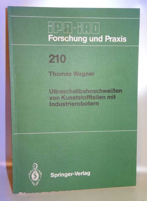 Wagner: Ultraschallbahnschweißen von Kunststoffteilen mit Industrierobotern 1995