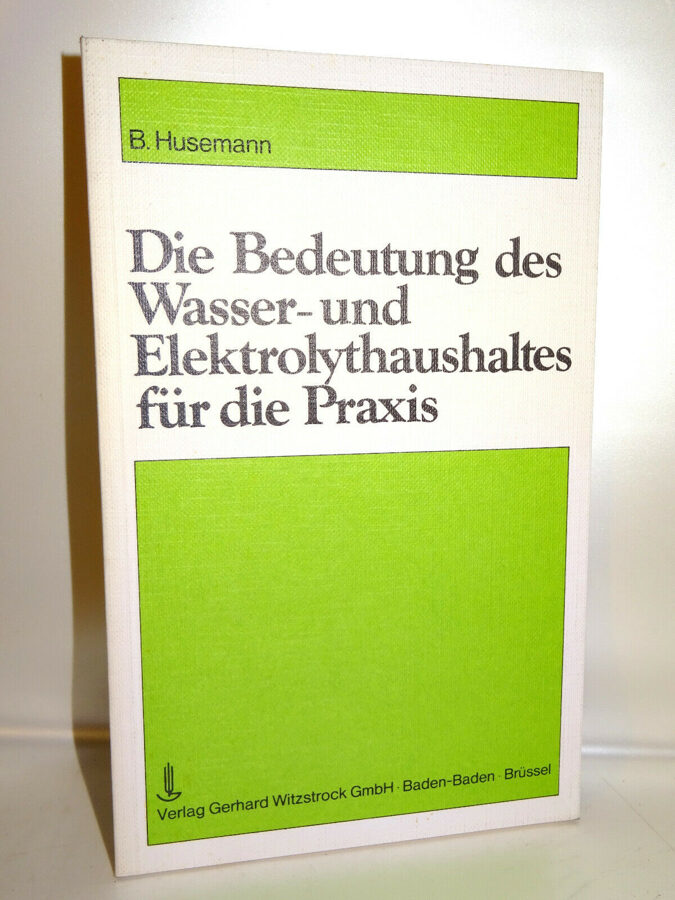Husemann: Die Bedeutung des Wasser- und Elektrolythaushaltes für die Praxis 1975