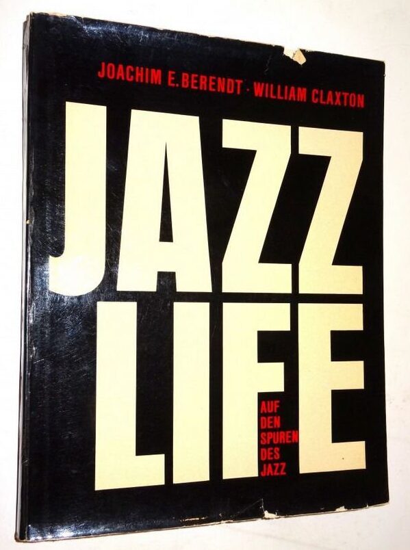 Berendt / Claxton: JAZZLIFE Auf den Spuren des Jazz. Burda Bildband 1961