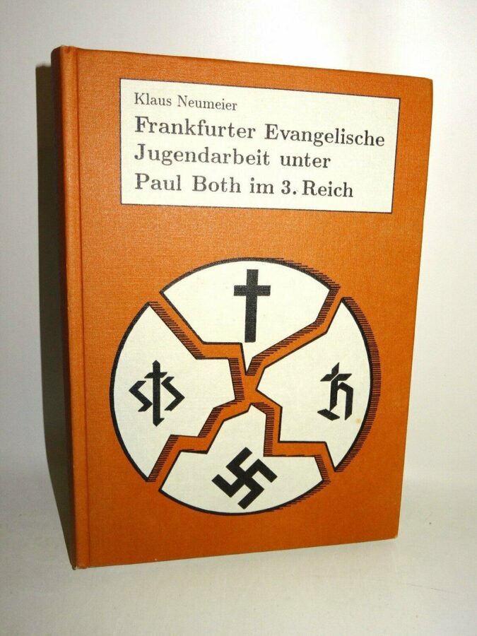 Neumeier: Frankfurter Evangelische Jugendarbeit unter Paul Both im 3. Reich 1988