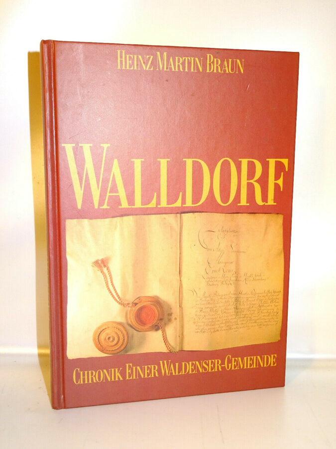 Heinz Martin Braun: WALLDORF. Chronik einer Waldenser Gemeinde HC 1990
