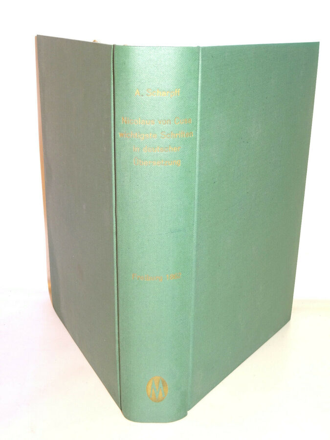 Nicolaus v Cusa: Wichtigste Schriften. Unveränderter Nachdruck Minerva 1862-1966