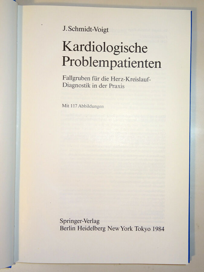 Schmidt-Voigt: Kardiologische Problempatienten. Herz-Kreislauf-Diagnostik 1984