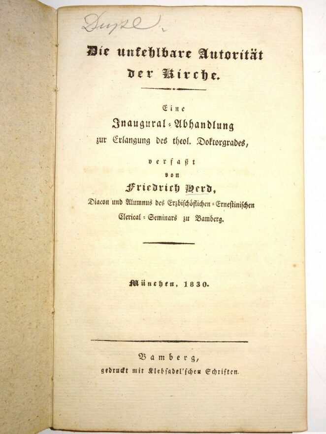 Werd: Die unfehlbare Autorität der Kirche Eine Inaugural-Abhandlung München 1830