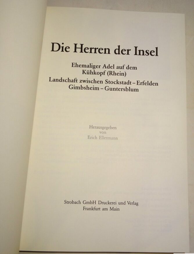 Ellermann: Die Herren der Insel - Ehemaliger Adel auf dem Kühkopf (Rhein) 1993