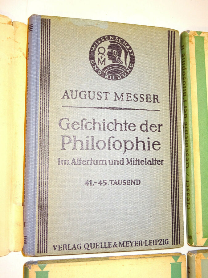 August Messer: Geschichte der Philosophie I,II,III,IV. Quelle & Meyer 1932/1935