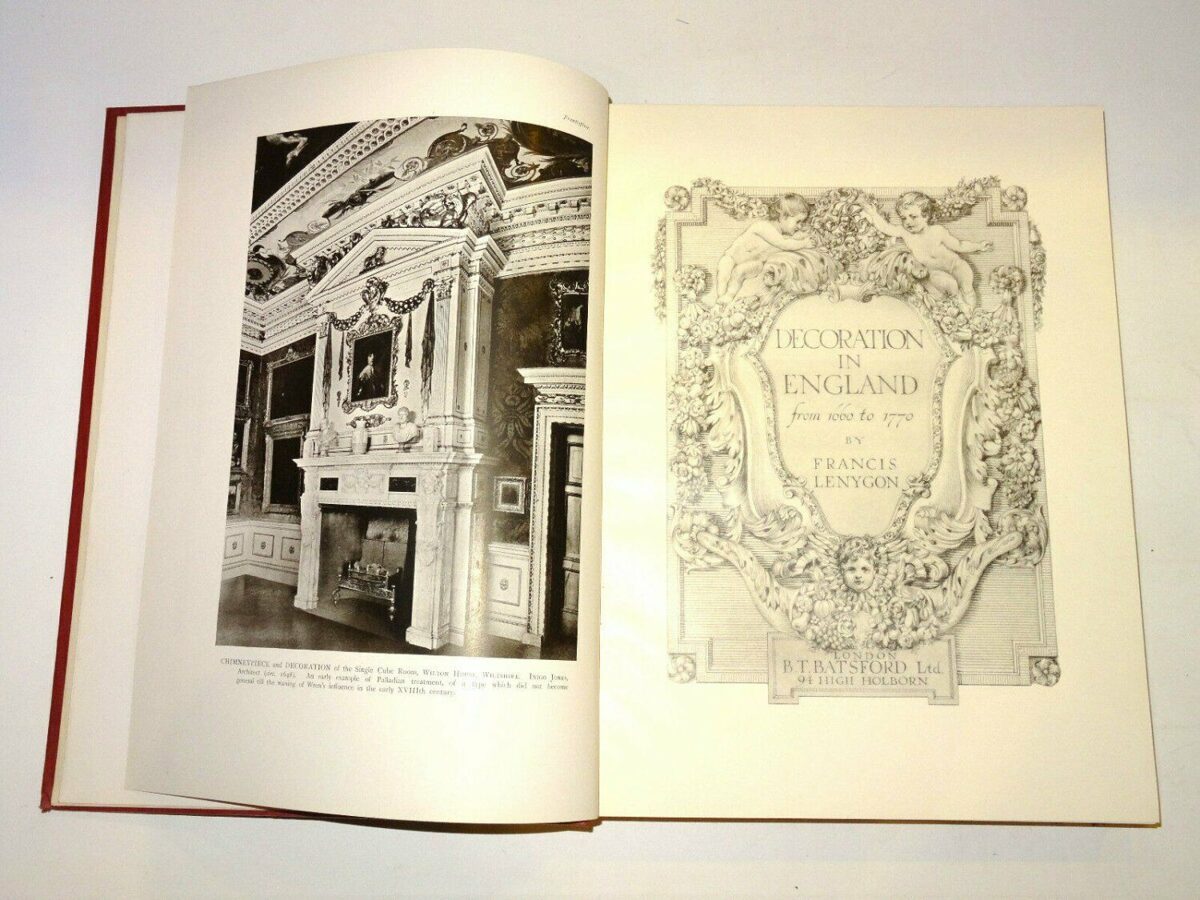 Francis Lenygon: Decoration in England from 1660 to 1770. Batsford Ltd 1920