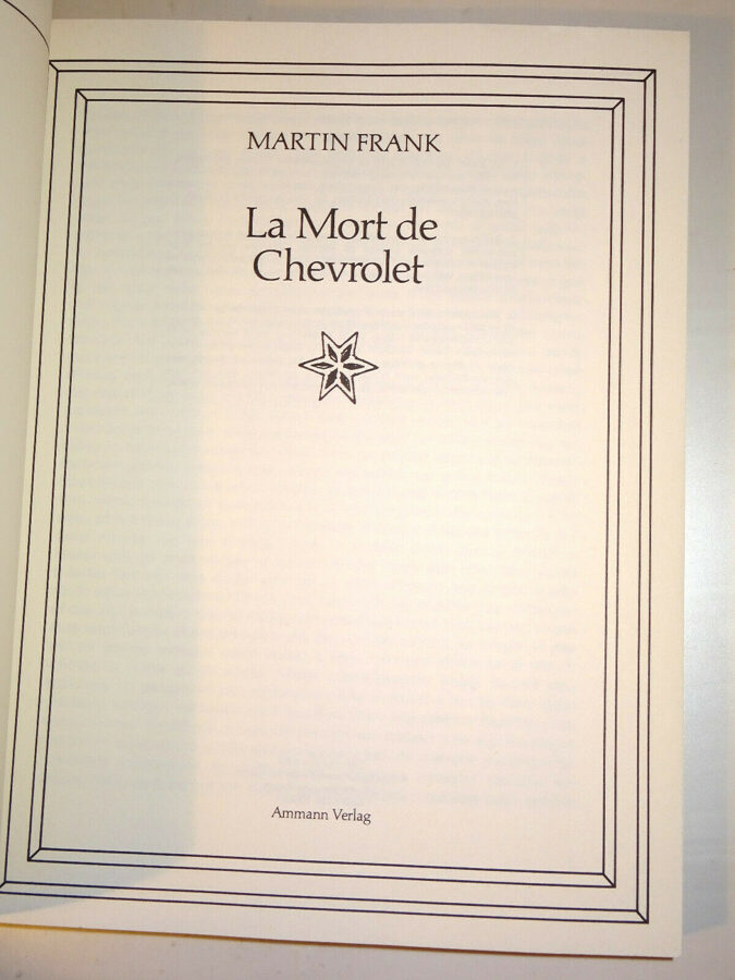Martin Frank: LA MORT DE CHEVROLET. ammann-Verlag, Erste Auflage 1984