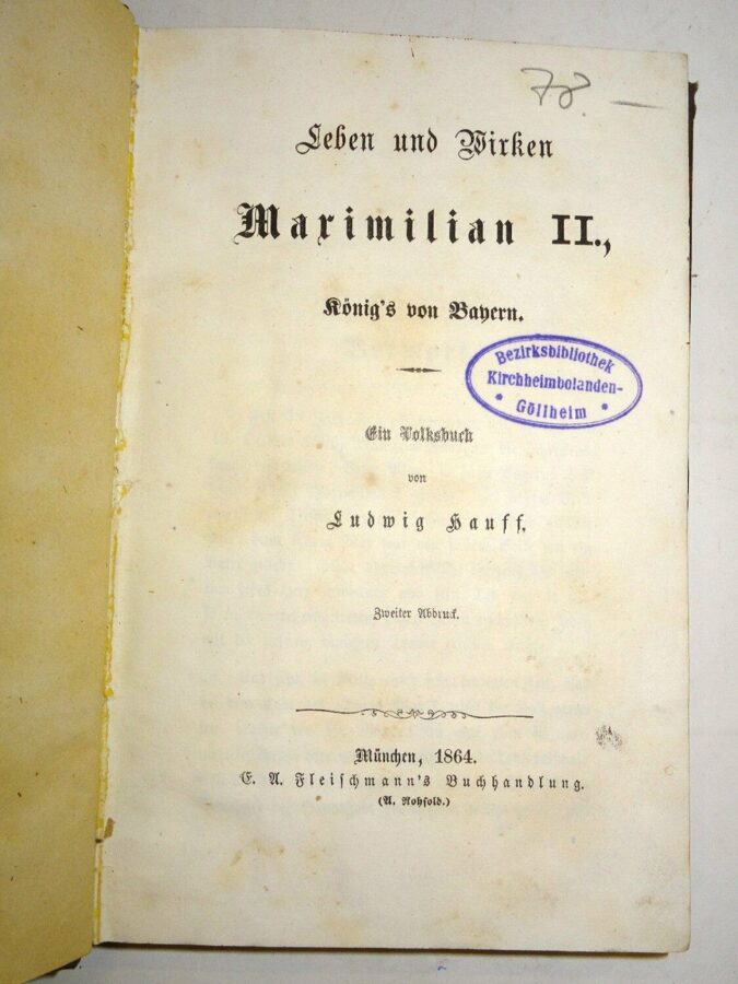 Hauff: Leben und Wirken Maximilian II., König´s von Bayern. Ein Volksbuch. 1864