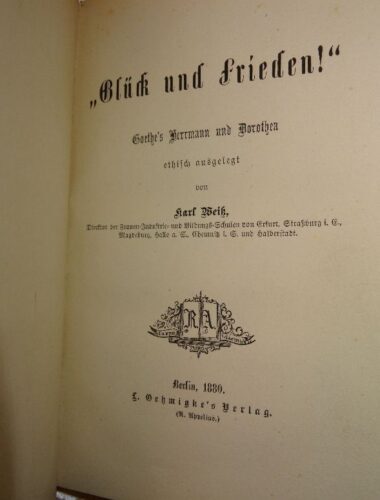Weiß: "Glück und Frieden. Goethes Herrmann und Dorothea ethisch ausgelegt 1880