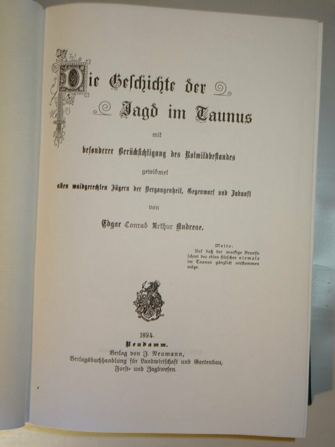 Andreae: Die Geschichte der Jagd im Taunus. Nachdruck 1894-1981 Jäger Hessen