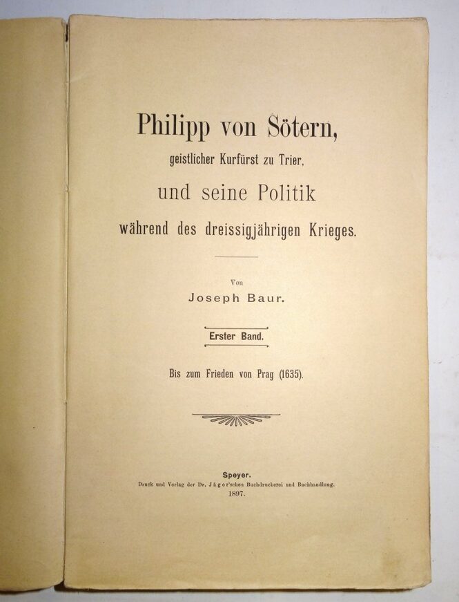Baur: Philipp von Sötern. Erster Band: Bis zum Frieden von Prag, 1897 beschädigt