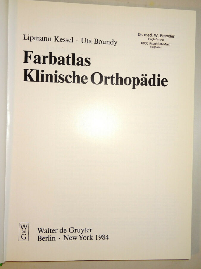 Kessel / Boundy: Farbatlas Klinische Orthopädie. de Gruyter-Verlag 1984