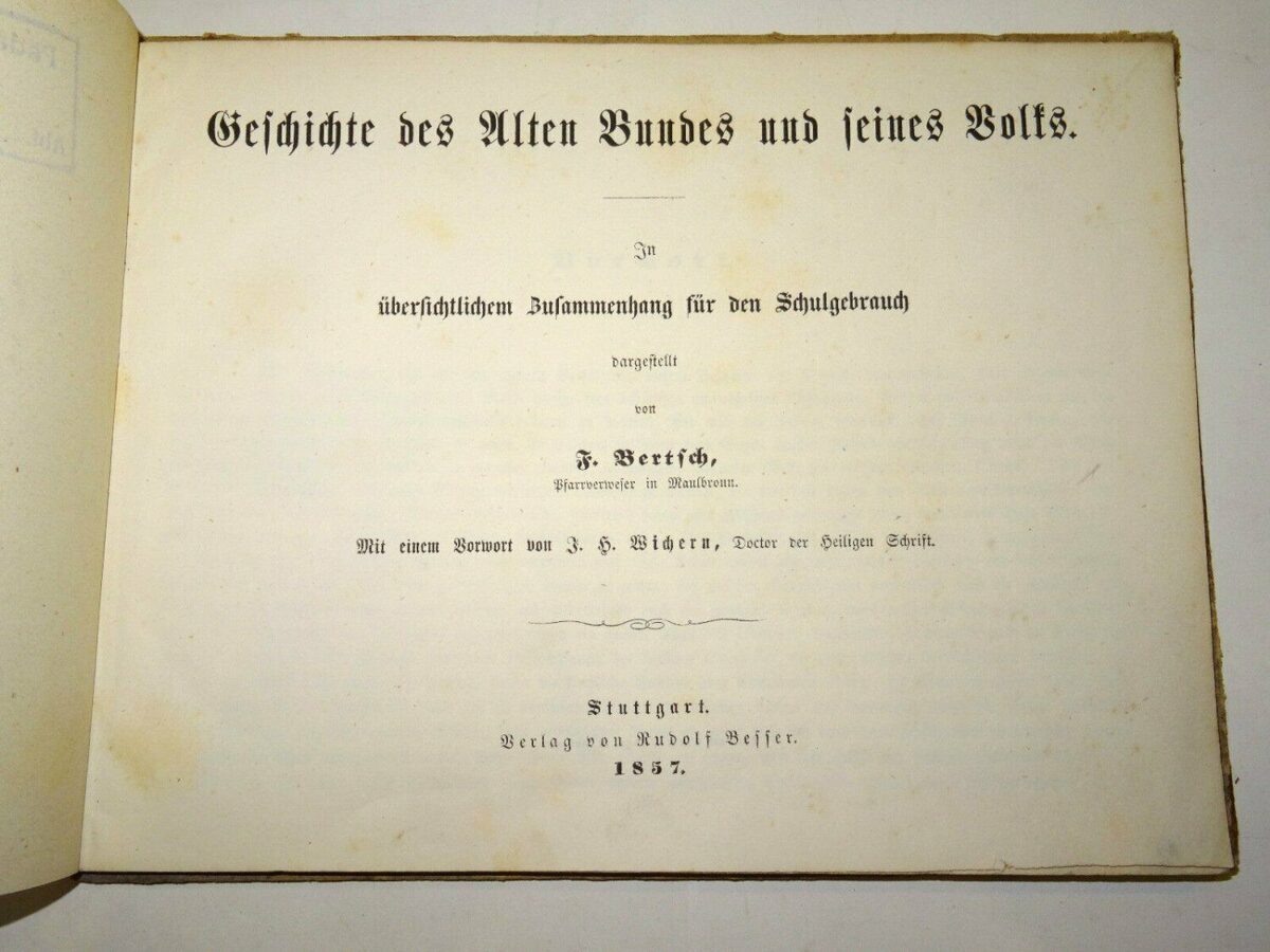 F. Bertsch Geschichte des Alten Bundes und seines Volks. Rudolf Besser 1857