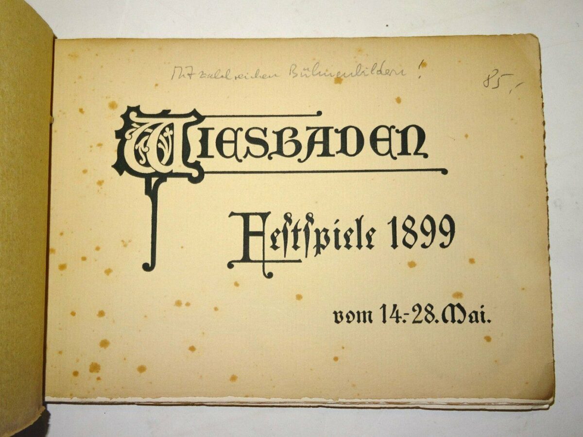 Wiesbaden Festspiele 1899 vom 14.-18. Mai Verlag von Arthur Denn 