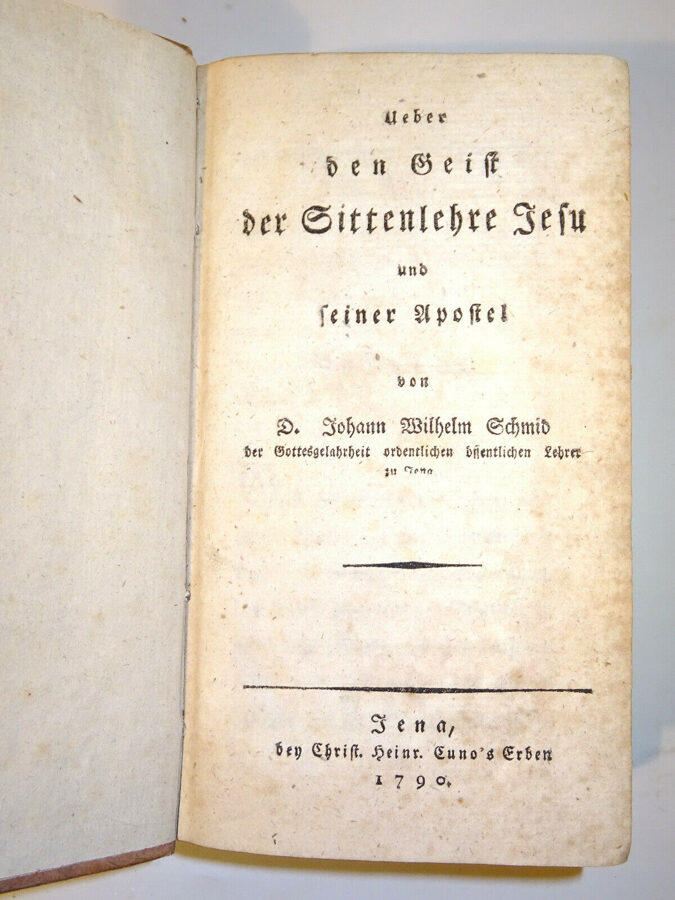 Schmid: Ueber den Geist der Sittenlehre Jesu und seiner Apostel, Cuno, 1790