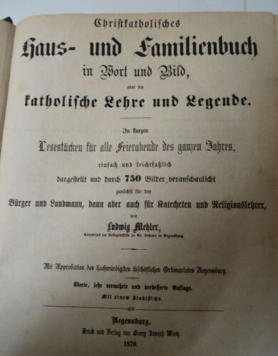 Mehler: Christkatholisches Haus- und Familienbuch in Wort und Bild. Manz 1876