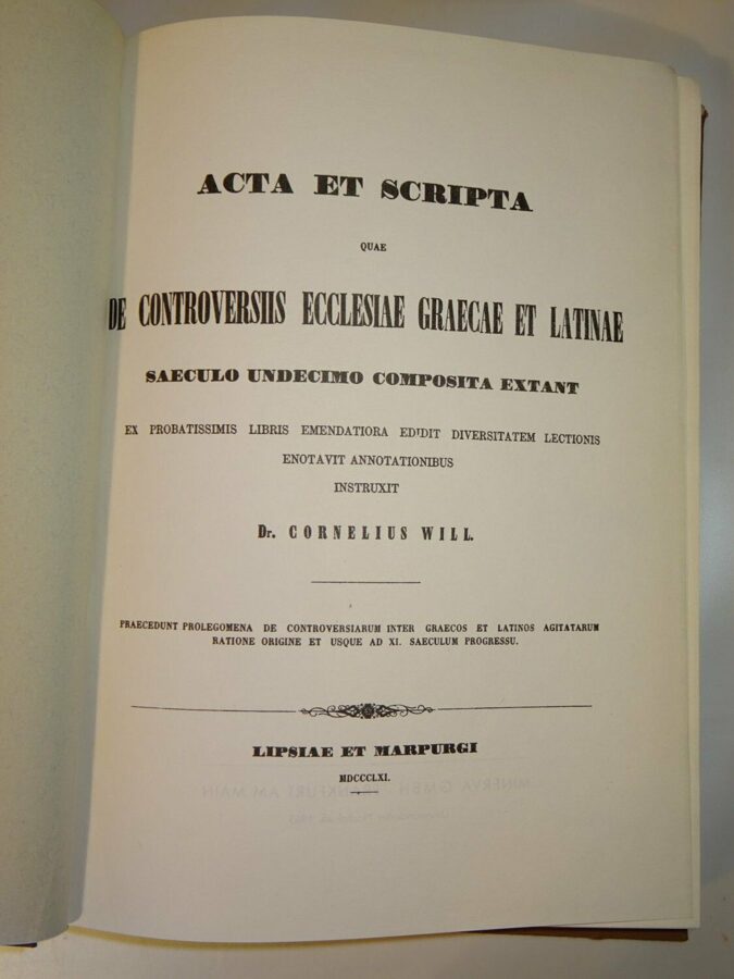 Will: Acta et Scripta quae DE Controversiis Ecclesiae Graecae et Latine 1963