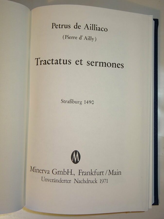 Ailliaco: Tractatus et sermones. Unveränderter Nachdruck Minerva 1490-1971