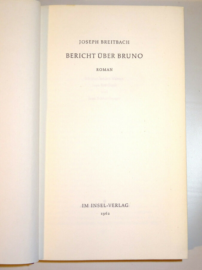 Joseph Breitbach: Bericht über Bruno. Insel-Verlag 1962 SIGNIERT SIGNED