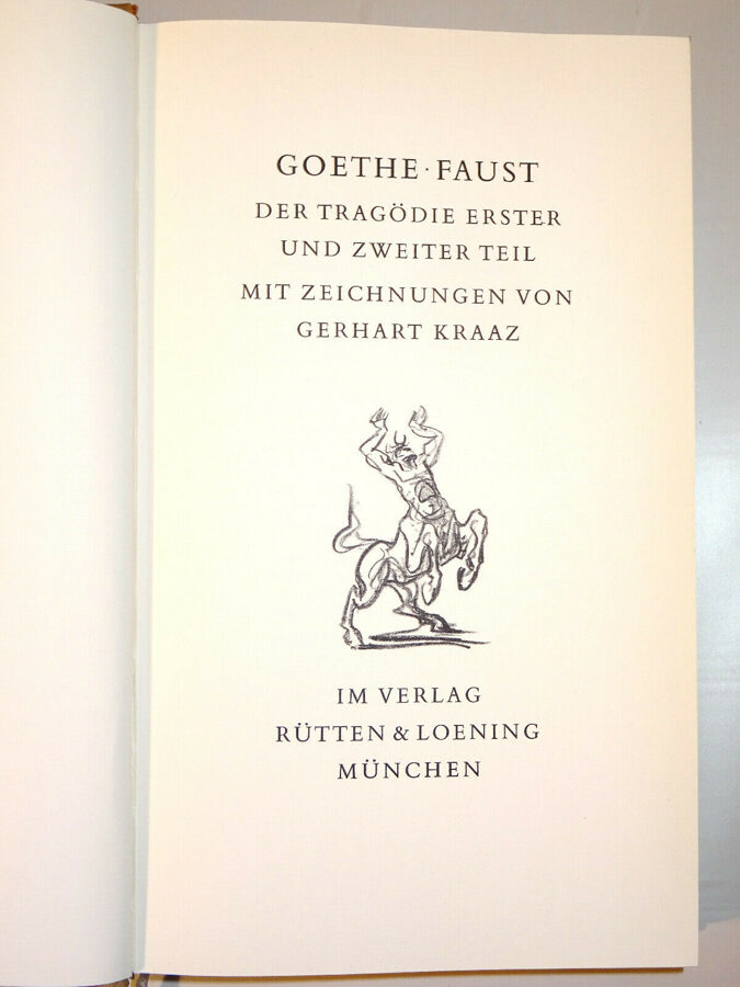 Goethe: FAUST. Der Tragödie erster und zweiter Teil "Gerhart Kraaz" Rütten 1964