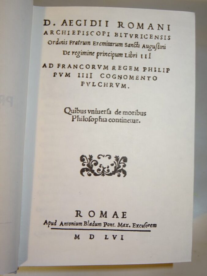 Romanus: De regimine principum Libri III Unveränderter Nachdruck 1556-1968 