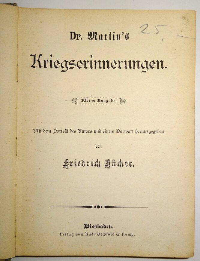 Dr. Richard Martin: Kriegserinnerungen (Kleine Ausgabe) Bechtold & Komp, 1898