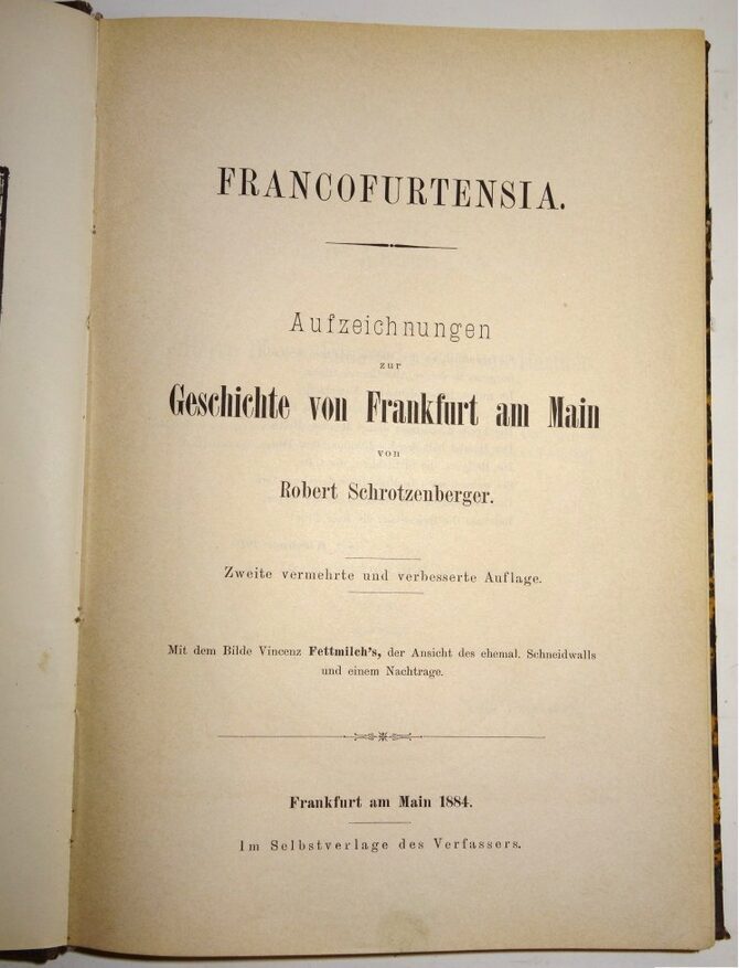 Schrotzenberger: FRANCOFURTENSIA Aufzeichnungen Geschichte von Frankfurt 1884