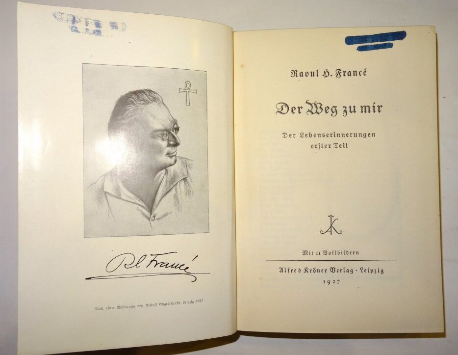 Raoul H.France: Der Weg zu mir. Der Lebenserinnerungen erster Teil. Kröner 1927