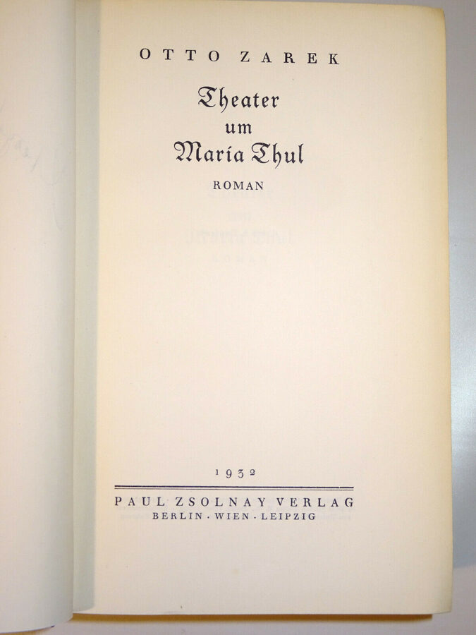 Otto Zarek: Theater um Maria Thul. Zsolnay-Verlag 1932 SIGNIERT SIGNED