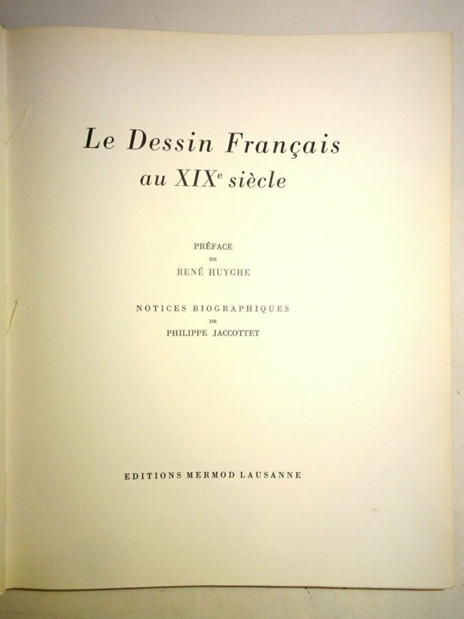 Le Dessin Francais au XIX & XVIII Siecle. Editions Mermod Lausanne 1948 & 1952. 
