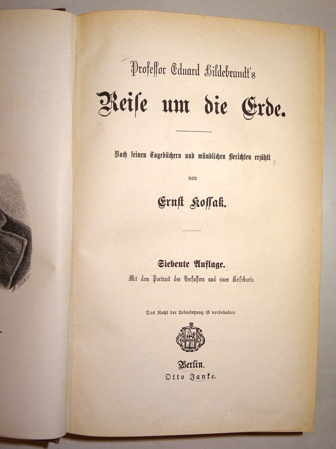 Kossak: Prof. Eduard Hildebrandt´s Reise um die Erde. 7.Auflage Hanke, um 1890