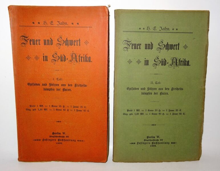H. E. Jahn: Feuer und Schwert in Süd-Afrika 1.& 2.Teil. Fußinger 1902