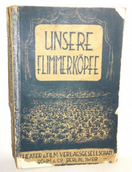 Böhm: Unsere Flimmerköpfe. Ein Bildwerk vom deutschen Film. Ausgabe Mai 1928