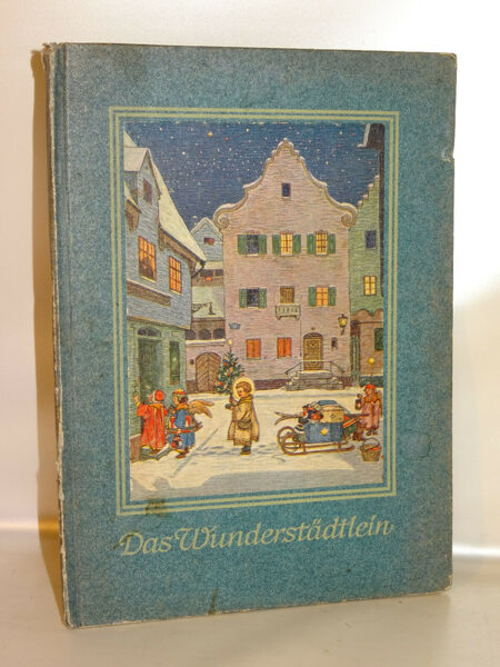 Marga Müller: Das Wunderstädtlein. Ein Buch für Weihnachtsfrohe Stuben. 1958