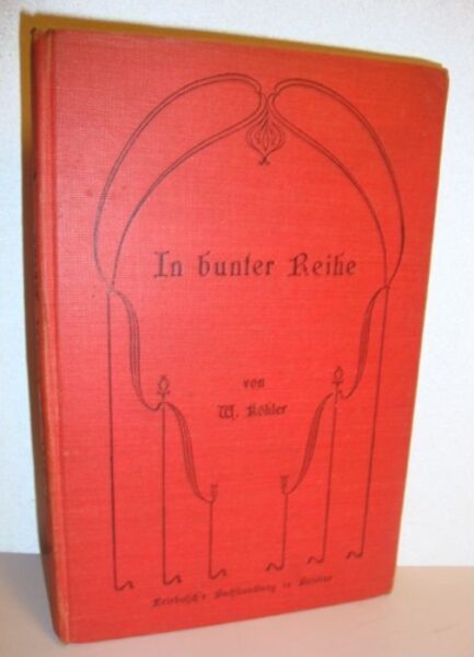 Köhler: In bunter Reihe Vermischte Abhandlungen aus Schule und Leben Für Lehrer