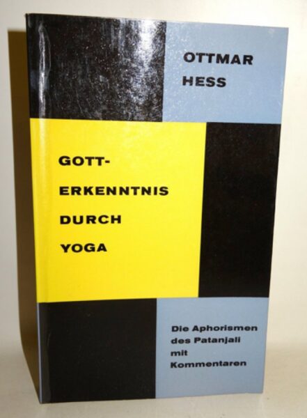 Hess: Gotterkenntnis durch Yoga. Aphorismen des Patanjali. Drei Eichen EA 1962