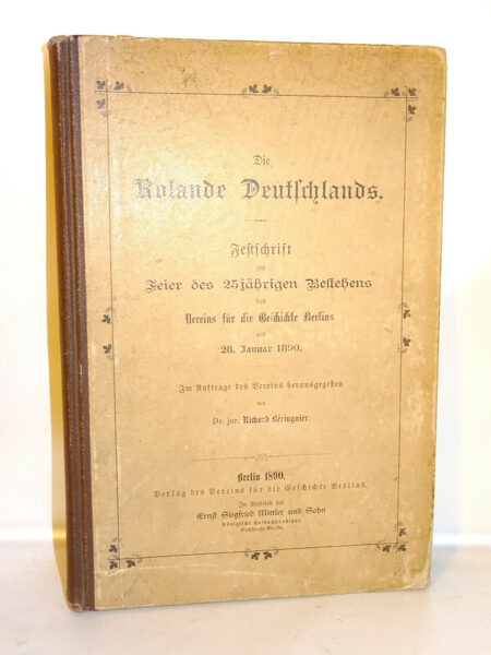 Beringuier: Die Rolande Deutschlands. Festschrift 25j.Bestehen. Berlin 1890