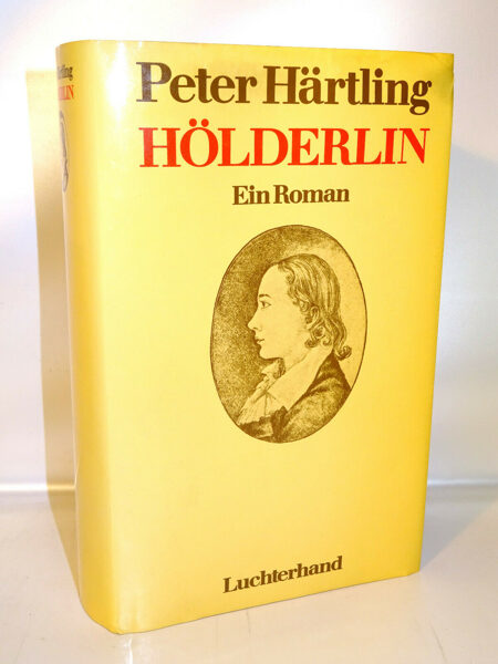 Peter Härtling: Hölderlin. Ein Roman. Luchterhand-Verlag 1980 SIGNIERT SIGNED