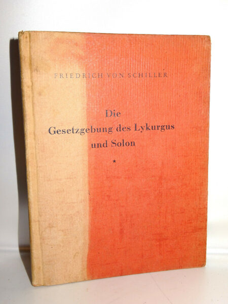 Schiller: Die Gesetzgebung des Lykurgus und Solon Limes-Verlag 1.Auflage 1945