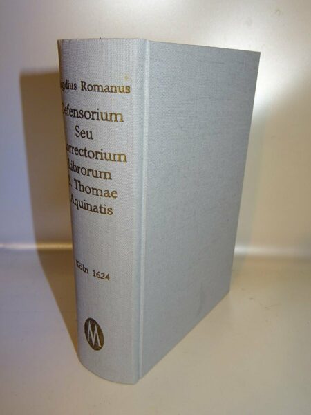 Romanus: Defensorium Seu Correctorium Librorum S.Thomae Aquinatis Nachdruck 
