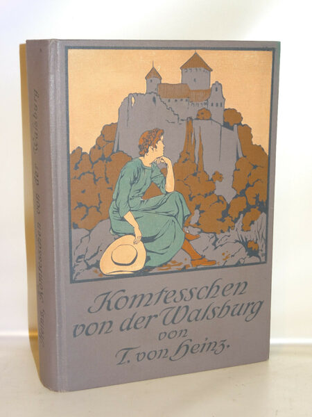 Heinz: Komtesschen von der Walsburg. Erzählung für junge Mädchen. Weise 1913