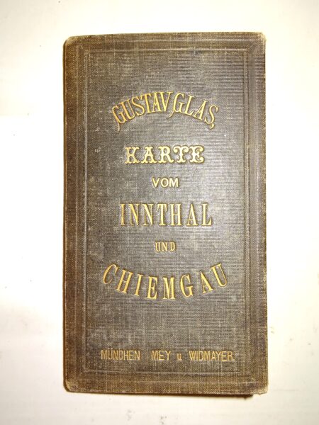 Gustav Glas: Karte vom Innthal und Chiemgau. Mey u. Widmayer um 1870